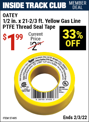 Inside Track Club members can buy the OATEY 1/2 In. X 21-2/3 Ft. Yellow Gas Line PTFE Thread Seal Tape (Item 57495) for $1.99, valid through 2/3/2022.