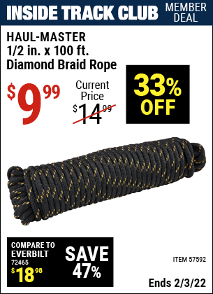 Inside Track Club members can buy the HAUL-MASTER 1/2 In. X 100 Ft. Diamond Braid Rope (Item 57592) for $9.99, valid through 2/3/2022.