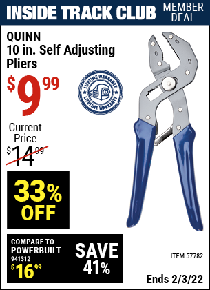 Inside Track Club members can buy the QUINN 10 In. Self Adjusting Pliers (Item 57782) for $9.99, valid through 2/3/2022.