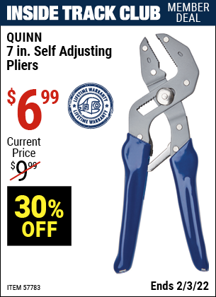 Inside Track Club members can buy the QUINN 7 in. Self Adjusting Pliers (Item 57783) for $6.99, valid through 2/3/2022.