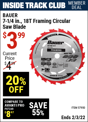 Inside Track Club members can buy the BAUER 7-1/4 in. 18T Framing Circular Saw Blade (Item 57950) for $3.99, valid through 2/3/2022.