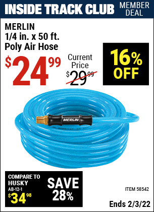 Inside Track Club members can buy the MERLIN 1/4 in. x 50 ft. Poly Air Hose (Item 58542) for $24.99, valid through 2/3/2022.