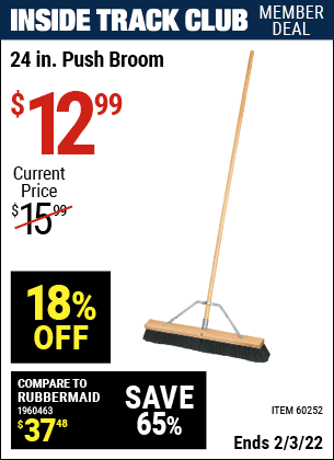 Inside Track Club members can buy the 24 in. Heavy Duty Push Broom (Item 60252) for $12.99, valid through 2/3/2022.