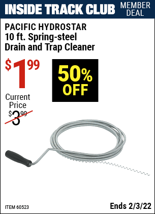 Inside Track Club members can buy the PACIFIC HYDROSTAR 10 ft. Spring-Steel Drain & Trap Cleaner (Item 60523) for $1.99, valid through 2/3/2022.