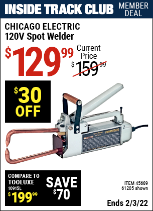 Inside Track Club members can buy the CHICAGO ELECTRIC 120V Spot Welder (Item 61205/45689) for $129.99, valid through 2/3/2022.