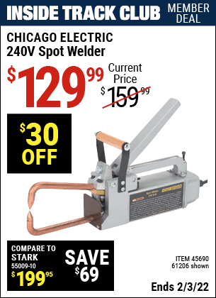 Inside Track Club members can buy the CHICAGO ELECTRIC 240V Spot Welder (Item 61206/45690) for $129.99, valid through 2/3/2022.