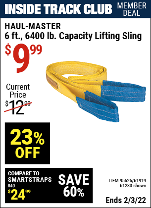 Inside Track Club members can buy the HAUL-MASTER 6 ft. 6400 lbs. Capacity Lifting Sling (Item 61233/95626/61919) for $9.99, valid through 2/3/2022.