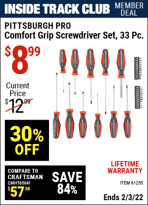 Inside Track Club members can buy the PITTSBURGH Comfort Grip Screwdriver Set 33 Pc. (Item 61255) for $8.99, valid through 2/3/2022.