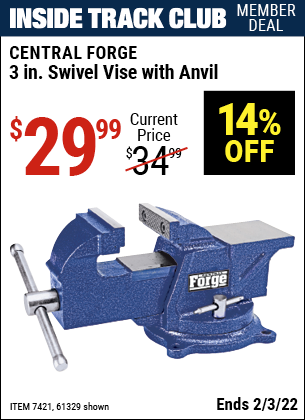Inside Track Club members can buy the CENTRAL FORGE 3 in. Swivel Vise with Anvil (Item 61329/7421) for $29.99, valid through 2/3/2022.