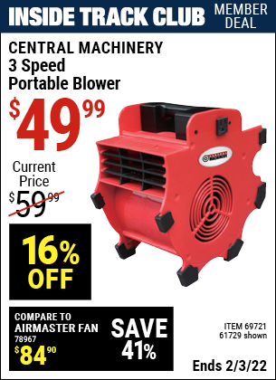 Inside Track Club members can buy the CENTRAL MACHINERY 3 Speed Portable Blower (Item 61729/69721) for $49.99, valid through 2/3/2022.