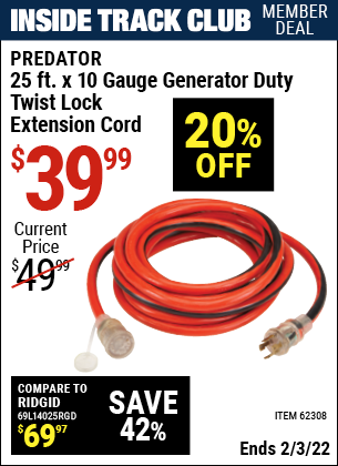 Inside Track Club members can buy the PREDATOR 25 ft. x 10 Gauge Generator Duty Twist Lock Extension Cord (Item 62308) for $39.99, valid through 2/3/2022.