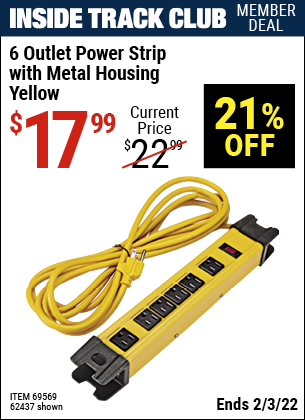 Inside Track Club members can buy the HFT 6 Outlet Heavy Duty Power Strip with Metal Housing (Item 62437/69569) for $17.99, valid through 2/3/2022.