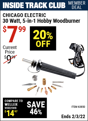 Inside Track Club members can buy the CHICAGO ELECTRIC 30 Watt 5-In-1 Hobby Woodburner (Item 63850) for $7.99, valid through 2/3/2022.