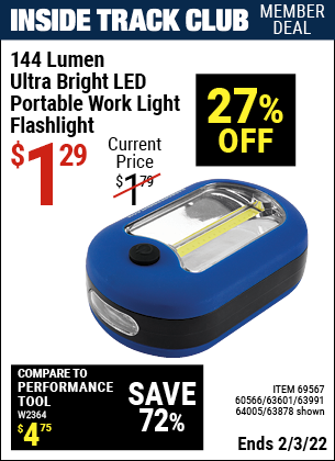 Inside Track Club members can buy the 144 Lumen Ultra Bright LED Portable Worklight/Flashlight (Item 63878/69567/60566/63601/63991/64005) for $1.29, valid through 2/3/2022.