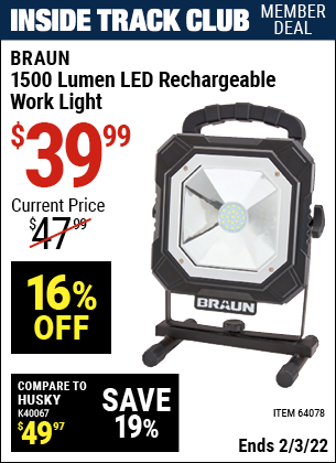 Inside Track Club members can buy the BRAUN 1500 Lumen LED Rechargeable Work Light (Item 64078) for $39.99, valid through 2/3/2022.