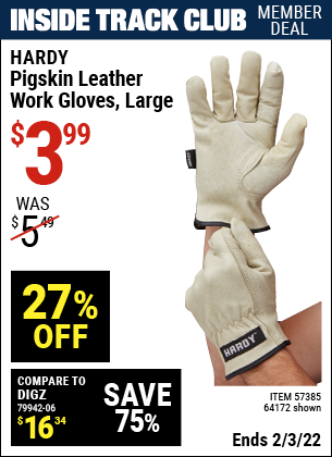 Inside Track Club members can buy the HARDY Pigskin Leather Work Gloves Large (Item 64172) for $3.99, valid through 2/3/2022.