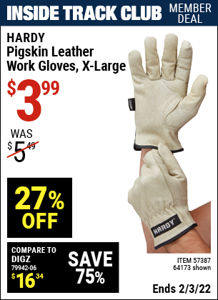Inside Track Club members can buy the HARDY Pigskin Leather Work Gloves X-Large (Item 64173/57387) for $3.99, valid through 2/3/2022.