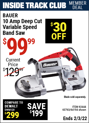 Inside Track Club members can buy the BAUER 10 Amp Deep Cut Variable Speed Band Saw Kit (Item 64194/63444/63763) for $99.99, valid through 2/3/2022.