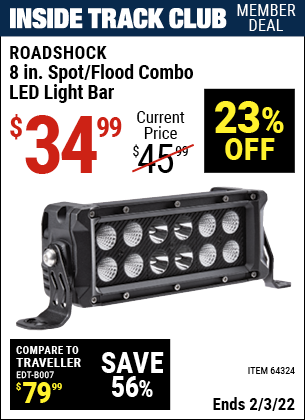 Inside Track Club members can buy the ROADSHOCK 8 in. Spot/Flood Combo LED Light Bar (Item 64324) for $34.99, valid through 2/3/2022.