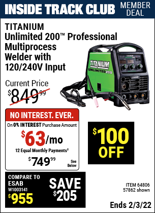 Inside Track Club members can buy the TITANIUM Unlimited 200 Professional Multiprocess Welder With 120/240 Volt Input (Item 64806/57862) for $749.99, valid through 2/3/2022.