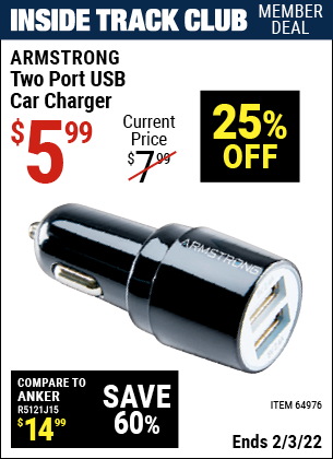 Inside Track Club members can buy the ARMSTRONG Two Port USB Car Charger (Item 64976) for $5.99, valid through 2/3/2022.