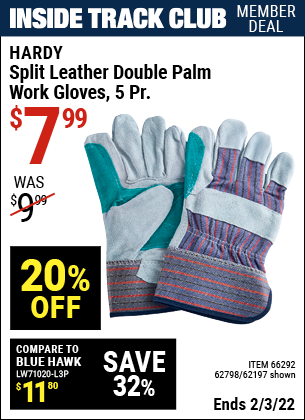 Inside Track Club members can buy the HARDY Split Leather Double Palm Work Gloves 5 Pr. (Item 66292/66292/62798) for $7.99, valid through 2/3/2022.