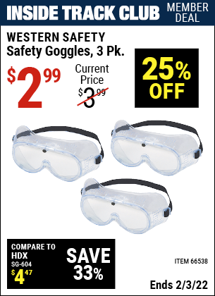 Inside Track Club members can buy the WESTERN SAFETY Safety Goggles 3 Pk. (Item 66538) for $2.99, valid through 2/3/2022.