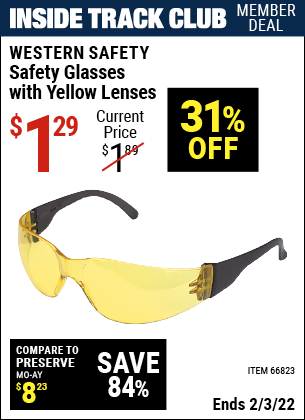 Inside Track Club members can buy the WESTERN SAFETY Safety Glasses with Yellow Lenses (Item 66823) for $1.29, valid through 2/3/2022.