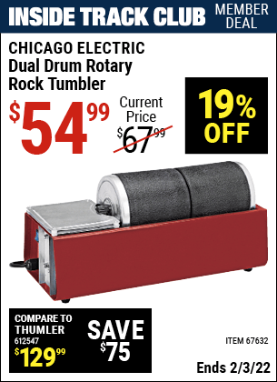 Inside Track Club members can buy the CHICAGO ELECTRIC Dual Drum Rotary Rock Tumbler (Item 67632) for $54.99, valid through 2/3/2022.