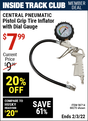 Inside Track Club members can buy the CENTRAL PNEUMATIC Pistol Grip Tire Inflator with Dial Gauge (Item 68270/56714) for $7.99, valid through 2/3/2022.