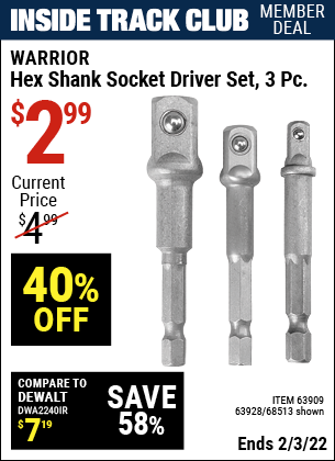 Inside Track Club members can buy the WARRIOR Hex Shank Socket Driver Set 3 Pc. (Item 68513/63909/63928) for $2.99, valid through 2/3/2022.