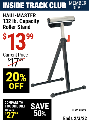 Inside Track Club members can buy the HAUL-MASTER 132 lb. Capacity Roller Stand (Item 68898) for $13.99, valid through 2/3/2022.