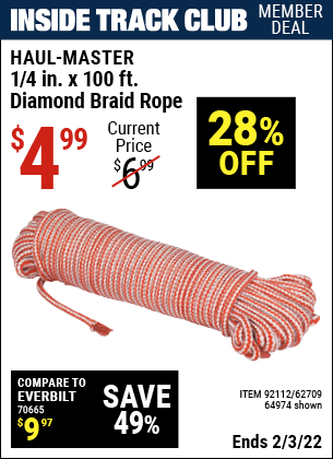 Inside Track Club members can buy the BIG TOP 1/4 in. x 100 ft. Diamond Braid Rope (Item 92112/64974/62709) for $4.99, valid through 2/3/2022.