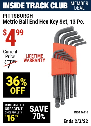 Inside Track Club members can buy the PITTSBURGH Metric Ball End Hex Key Set 13 Pc. (Item 96416) for $4.99, valid through 2/3/2022.