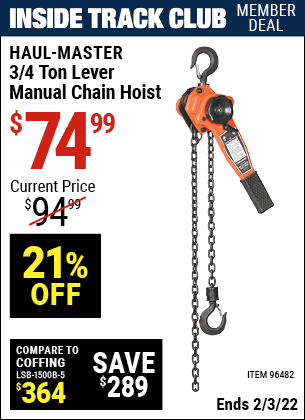 Inside Track Club members can buy the HAUL-MASTER 3/4 ton Lever Manual Chain Hoist (Item 96482) for $74.99, valid through 2/3/2022.