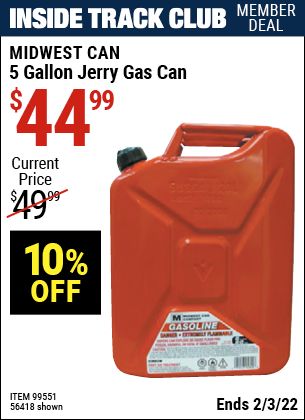 Inside Track Club members can buy the MIDWEST CAN 5 Gallon Jerry Gas Can (Item 99551/99551) for $44.99, valid through 2/3/2022.