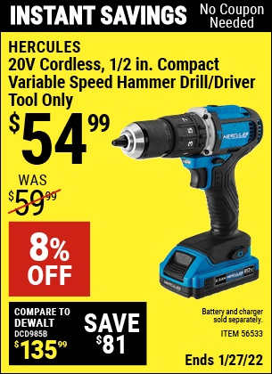 Buy the HERCULES 20V Lithium Cordless 1/2 In. Compact Hammer Drill/Driver (Item 56533) for $54.99, valid through 1/27/2022.