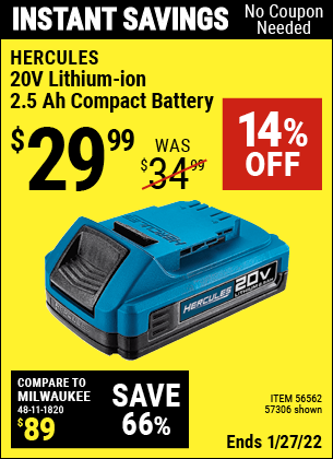 Buy the HERCULES 20V 2.5 Ah Lithium Battery (Item 56562/57306) for $29.99, valid through 1/27/2022.