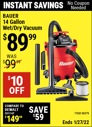 Buy the BAUER 14 Gallon Wet/Dry Vacuum (Item 56579) for $89.99, valid through 1/27/2022.