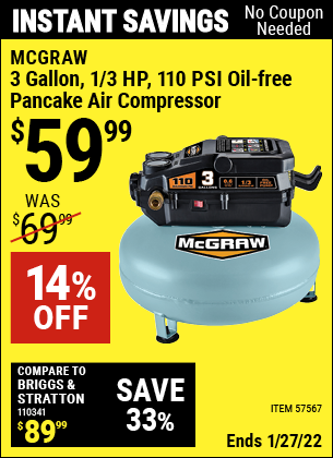 Buy the MCGRAW 3 Gallon 1/3 HP 110 PSI Oil-Free Pancake Air Compressor (Item 57567) for $59.99, valid through 1/27/2022.