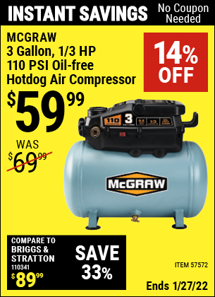 Buy the MCGRAW 3 Gallon 1/3 HP 110 PSI Oil-Free Hotdog Air Compressor (Item 57572) for $59.99, valid through 1/27/2022.