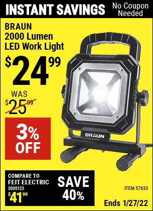 Buy the BRAUN 2000 Lumen LED Work Light (Item 57633) for $24.99, valid through 1/27/2022.