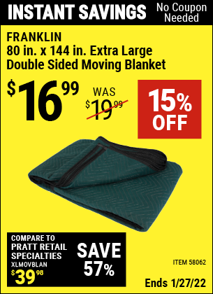 Buy the FRANKLIN 80 in. x 144 in. Extra Large Double-Sided Moving Blanket (Item 58062) for $16.99, valid through 1/27/2022.