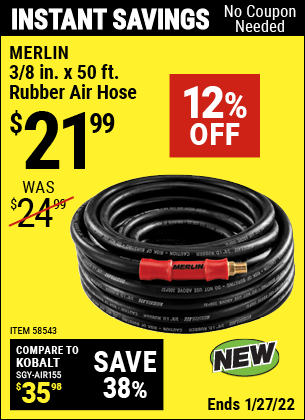 Buy the MERLIN 3/8 in. x 50 ft. Rubber Air Hose (Item 58543) for $21.99, valid through 1/27/2022.