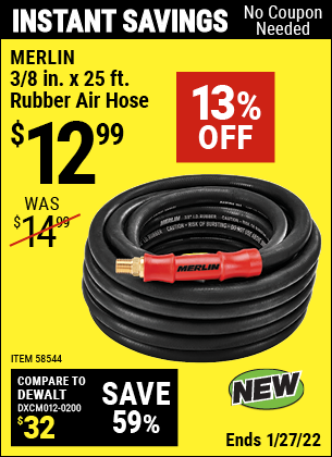 Buy the MERLIN 3/8 in. x 25 ft. Rubber Air Hose (Item 58544) for $12.99, valid through 1/27/2022.