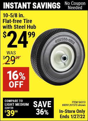 Buy the 10-5/8 in. Flat-free Heavy Duty Tire with Steel Hub (Item 61573) for $24.99, valid through 1/27/2022.