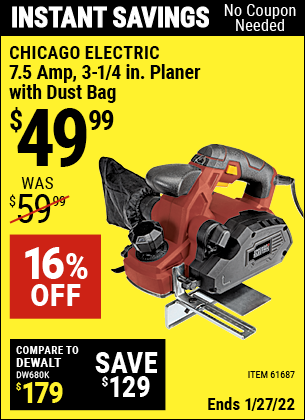 Buy the CHICAGO ELECTRIC 3-1/4 in. 7.5 Amp Heavy Duty Electric Planer With Dust Bag (Item 61687) for $49.99, valid through 1/27/2022.