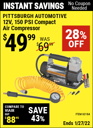 Buy the PITTSBURGH AUTOMOTIVE 12V 150 PSI Compact Air Compressor (Item 63184) for $49.99, valid through 1/27/2022.