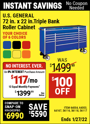 Buy the U.S. GENERAL 72 in. x 22 In. Triple Bank Roller Cabinet (Item 64167/56116/56117/56118/64003/64004) for $1399.99, valid through 1/27/2022.