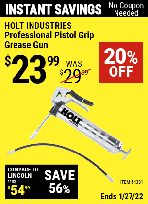 Buy the HOLT INDUSTRIES Professional Pistol Grip Grease Gun (Item 64381) for $23.99, valid through 1/27/2022.